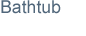 bathtubs